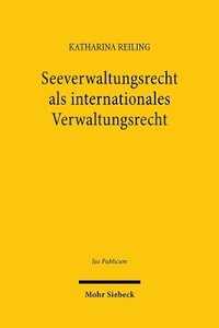 bokomslag Seeverwaltungsrecht als internationales Verwaltungsrecht