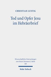 bokomslag Lustig, C: Tod und Opfer Jesu im Hebräerbrief