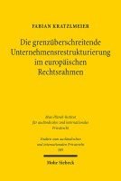 bokomslag Die grenzberschreitende Unternehmensrestrukturierung im europischen Rechtsrahmen