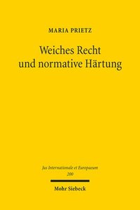 bokomslag Weiches Recht und normative Härtung