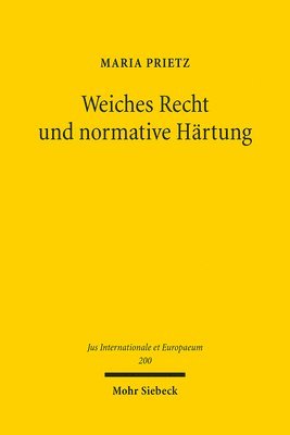 Maria Prietz - Weiches Recht und normative Härtung, Häftad