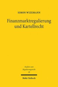 bokomslag Finanzmarktregulierung und Kartellrecht