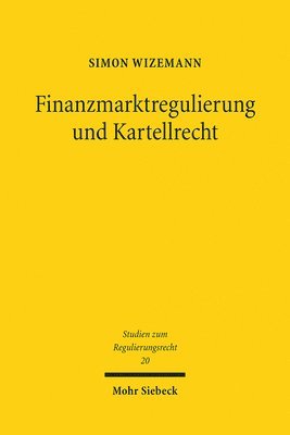 bokomslag Finanzmarktregulierung und Kartellrecht