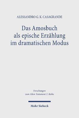 Das Amosbuch als epische Erzhlung im dramatischen Modus 1