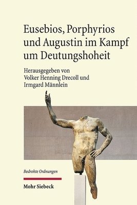 bokomslag Eusebios, Porphyrios und Augustin im Kampf um Deutungshoheit