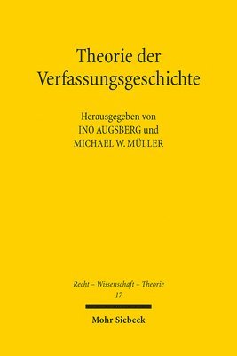 Ino Augsberg, Michael W. Müller - Theorie der Verfassungsgeschichte, Häftad
