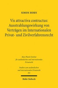bokomslag Vis attractiva contractus: Ausstrahlungswirkung von Verträgen im Internationalen Privat- und Zivilverfahrensrecht