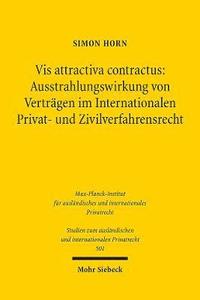 bokomslag Vis attractiva contractus: Ausstrahlungswirkung von Vertrgen im Internationalen Privat- und Zivilverfahrensrecht