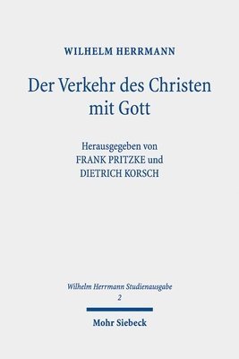 Wilhelm Herrmann, Frank Pritzke, Dietrich Korsch - Der Verkehr des Christen mit Gott. Im Anschluss an Luther dargestellt, Häftad