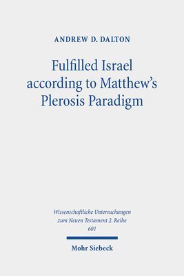 bokomslag Fulfilled Israel according to Matthew's Plerosis Paradigm