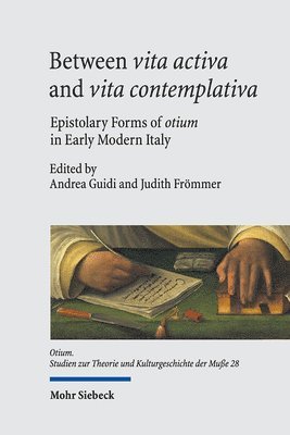 Andrea Guidi, Judith Frömmer - Between vita activa and vita contemplativa, Inbunden