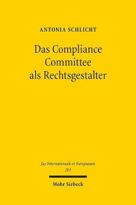 Das Compliance Committee als Rechtsgestalter 1