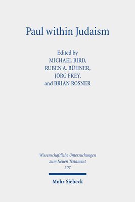 Jörg Frey, Ruben A. Bühner, Michael Bird, Brian Rosner - Paul within Judaism, Inbunden