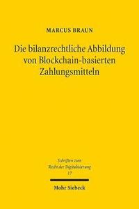 bokomslag Die bilanzrechtliche Abbildung von Blockchain-basierten Zahlungsmitteln