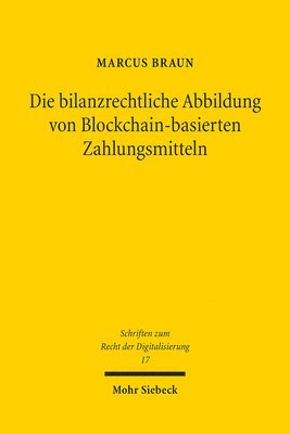 bokomslag Die bilanzrechtliche Abbildung von Blockchain-basierten Zahlungsmitteln