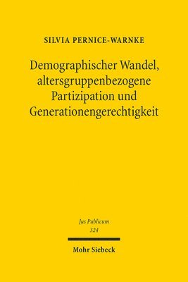 Demographischer Wandel, altersgruppenbezogene Partizipation und Generationengerechtigkeit 1