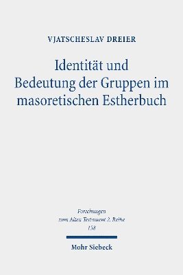 bokomslag Identität und Bedeutung der Gruppen im masoretischen Estherbuch