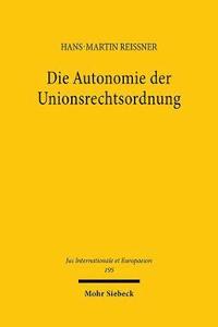 bokomslag Die Autonomie der Unionsrechtsordnung