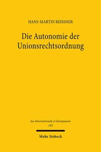 bokomslag Die Autonomie der Unionsrechtsordnung
