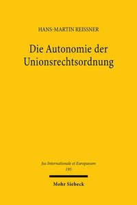 bokomslag Die Autonomie der Unionsrechtsordnung