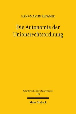 bokomslag Die Autonomie der Unionsrechtsordnung