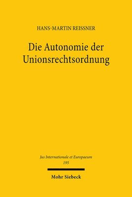 bokomslag Die Autonomie der Unionsrechtsordnung