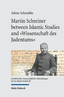 Martin Schreiner between Islamic Studies and &quot;Wissenschaft des Judentums&quot; 1