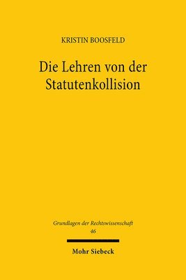 Kristin Boosfeld - Die Lehren von der Statutenkollision, Inbunden