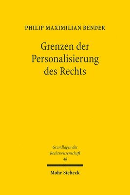 Philip Maximilian Bender - Grenzen der Personalisierung des Rechts, Inbunden