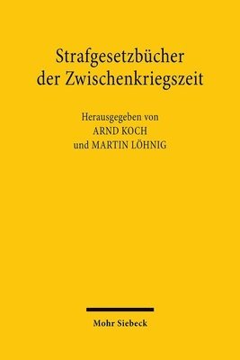 Arnd Koch, Martin Löhnig - Strafgesetzbücher der Zwischenkriegszeit, Häftad