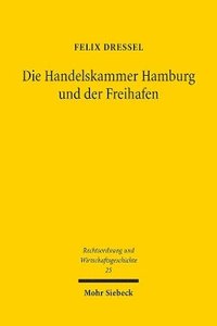 bokomslag Die Handelskammer Hamburg und der Freihafen