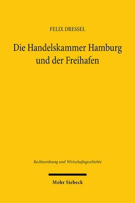 bokomslag Die Handelskammer Hamburg und der Freihafen