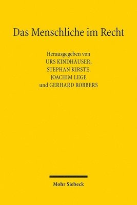 Urs Kindhäuser, Stephan Kirste, Joachim Lege, Gerhard Robbers - Das Menschliche im Recht, Häftad