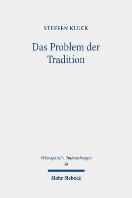 Steffen Kluck - Das Problem der Tradition, Inbunden