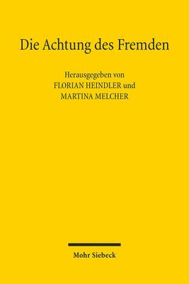 Andreas Engel, Katharina Kaesling, Florian Heindler, Martina Melcher - Die Achtung des Fremden, Häftad