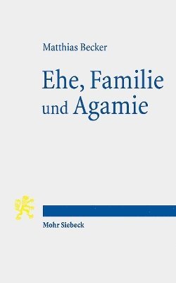 bokomslag Ehe, Familie und Agamie