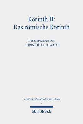 Christoph Auffarth - Korinth II: Das römische Korinth, Inbunden