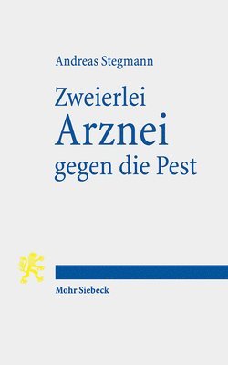 Andreas Stegmann - Zweierlei Arznei gegen die Pest, Häftad