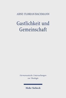 Arne-Florian Bachmann - Gastlichkeit und Gemeinschaft, Inbunden