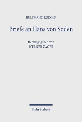 Briefe an Hans von Soden. Briefwechsel mit Philipp Vielhauer und Hans Conzelmann 1