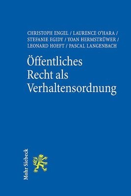 Christoph Engel, Laurence O'Hara, Stefanie Egidy, Yoan Hermstrüwer, Leonard Hoeft, Pascal Langenbach - Öffentliches Recht als Verhaltensordnung, Häftad