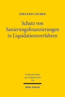Schutz von Sanierungsfinanzierungen in Liquidationsverfahren 1