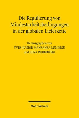 Yves-Junior Manzanza Lumingu, Lena Rudkowski - Die Regulierung von Mindestarbeitsbedingungen in der globalen Lieferkette, Häftad
