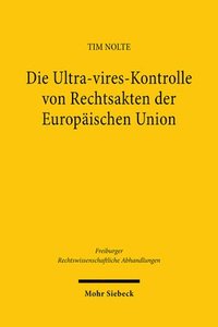 bokomslag Die Ultra-vires-Kontrolle von Rechtsakten der Europäischen Union