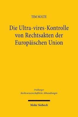 Die Ultra-vires-Kontrolle von Rechtsakten der Europischen Union 1