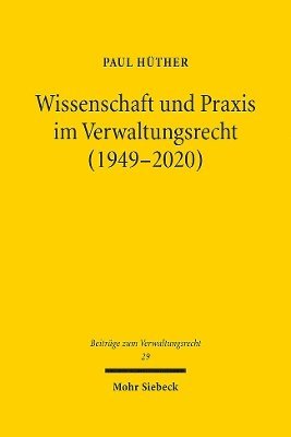 Wissenschaft und Praxis im Verwaltungsrecht (1949-2020) 1