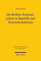 bokomslag Die Berliner Kriminalpolizei in Republik und Nationalsozialismus