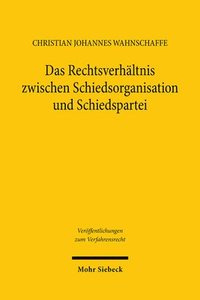 bokomslag Wahnschaffe, C: Rechtsverhältnis zw. Schiedsorg. und Schieds