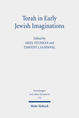 Ariel Feldman, Timothy J. Sandoval - Torah in Early Jewish Imaginations, Inbunden