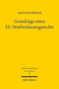 bokomslag Huthmann, L: Grundzüge eines EU-Strafverfassungsrechts